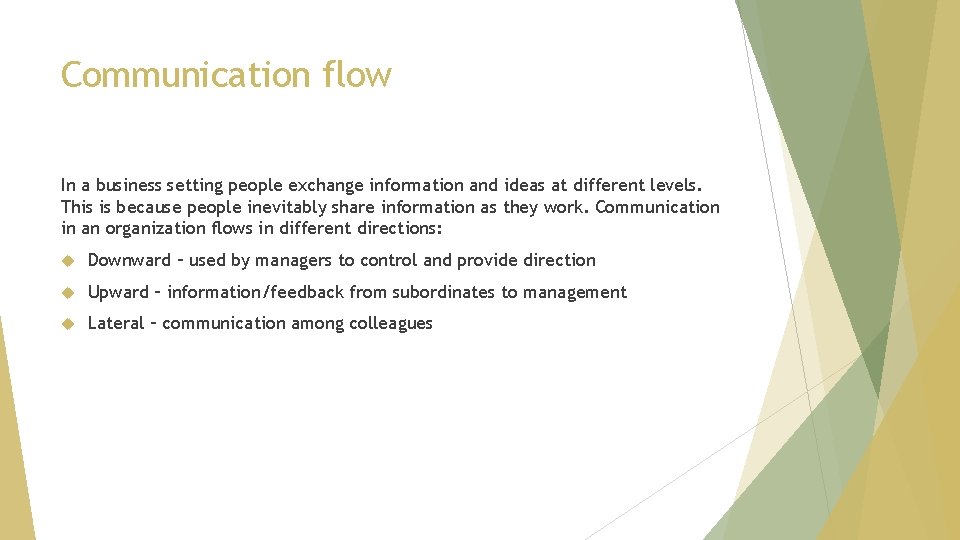 Communication flow In a business setting people exchange information and ideas at different levels.