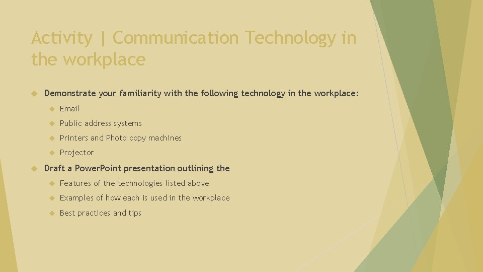 Activity | Communication Technology in the workplace Demonstrate your familiarity with the following technology