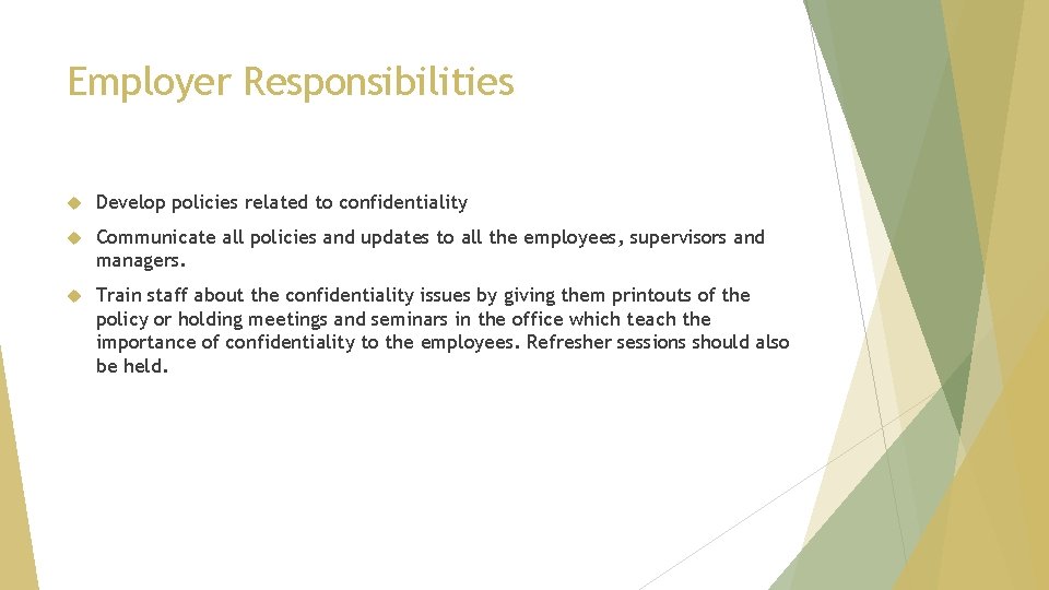 Employer Responsibilities Develop policies related to confidentiality Communicate all policies and updates to all