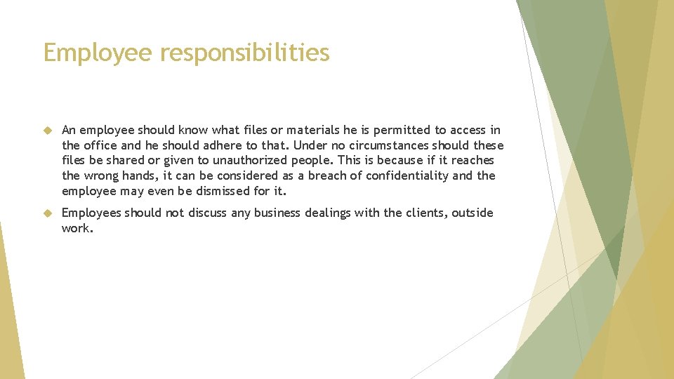 Employee responsibilities An employee should know what files or materials he is permitted to