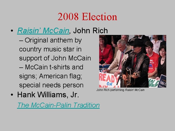 2008 Election • Raisin’ Mc. Cain, John Rich – Original anthem by country music