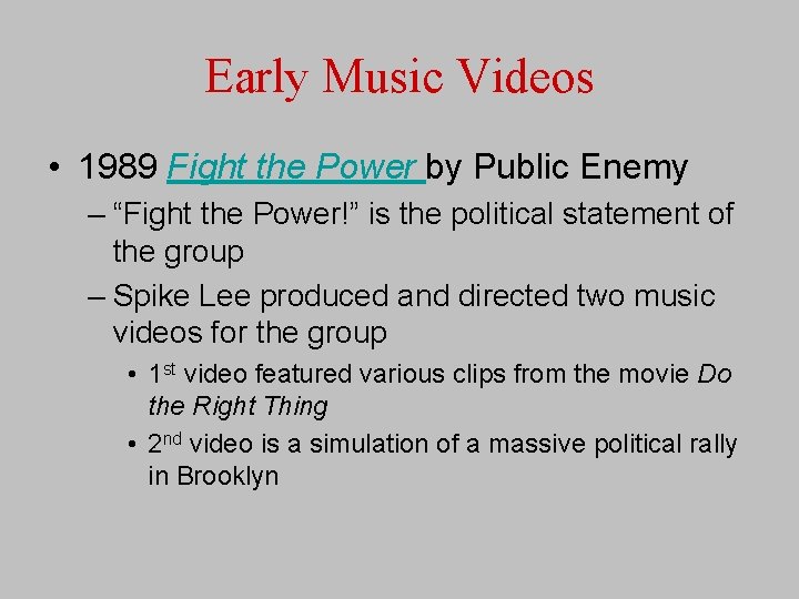 Early Music Videos • 1989 Fight the Power by Public Enemy – “Fight the