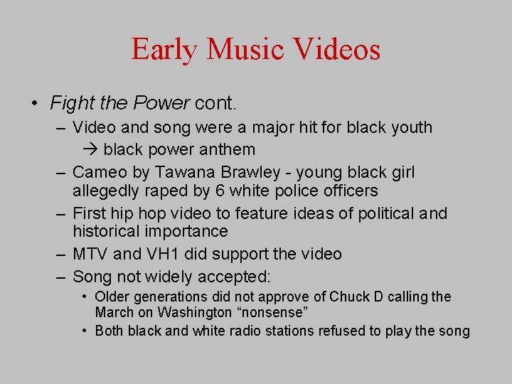 Early Music Videos • Fight the Power cont. – Video and song were a