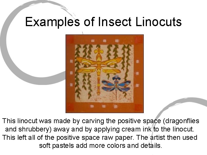 Examples of Insect Linocuts This linocut was made by carving the positive space (dragonflies