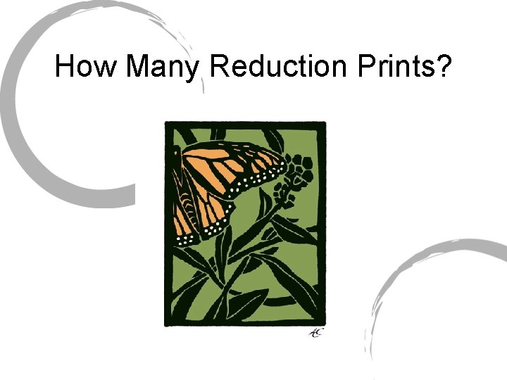 How Many Reduction Prints? 