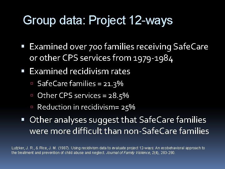 Group data: Project 12 -ways Examined over 700 families receiving Safe. Care or other