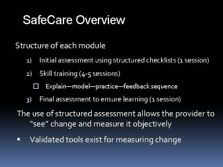 Safe. Care Overview Structure of each module 1) Initial assessment using structured checklists (1