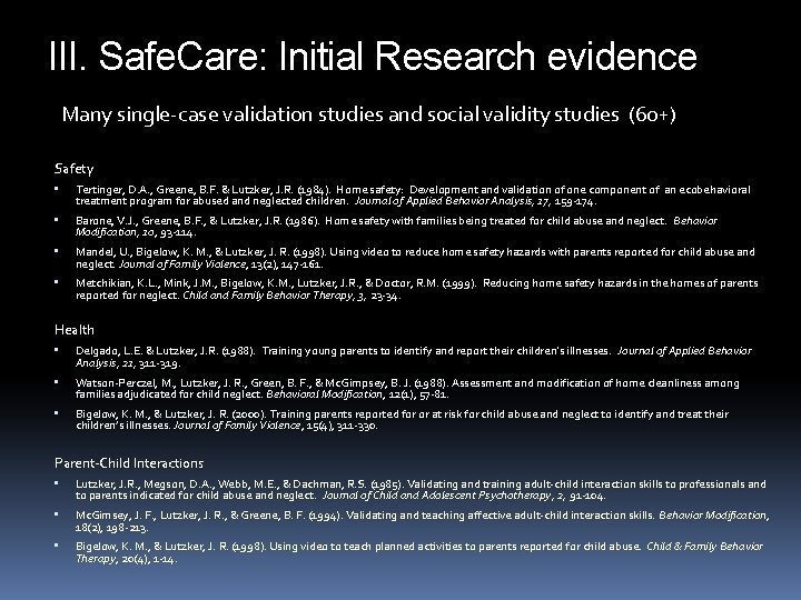 III. Safe. Care: Initial Research evidence Many single-case validation studies and social validity studies