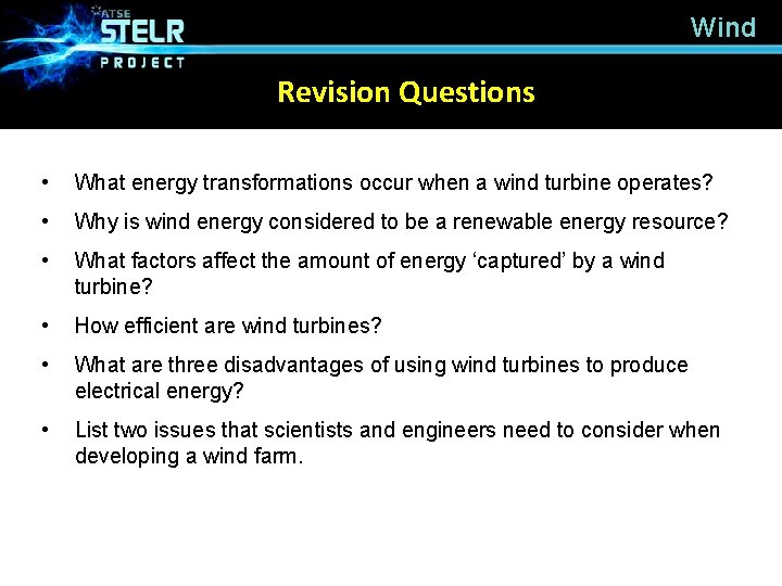 Wind Revision Questions • What energy transformations occur when a wind turbine operates? •