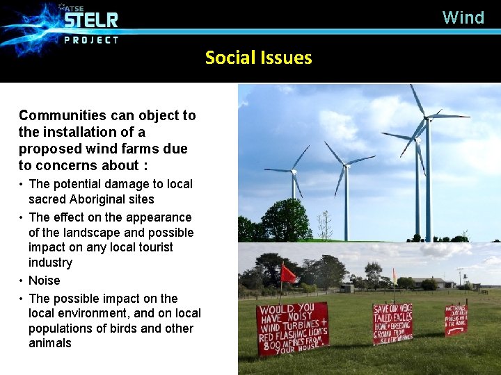 Wind Social Issues Communities can object to the installation of a proposed wind farms
