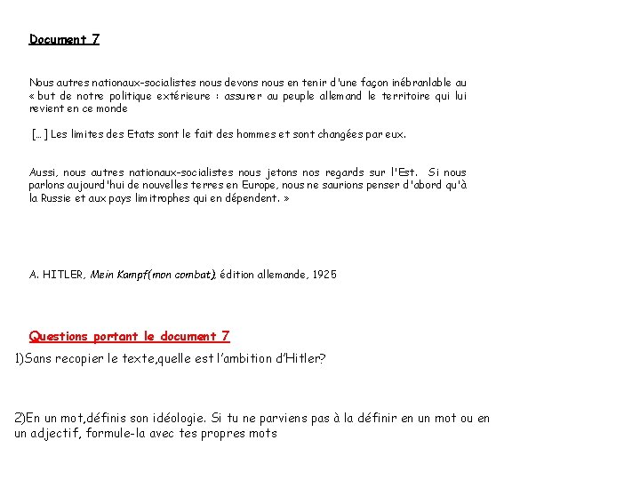 Document 7 Nous autres nationaux-socialistes nous devons nous en tenir d'une façon inébranlable au