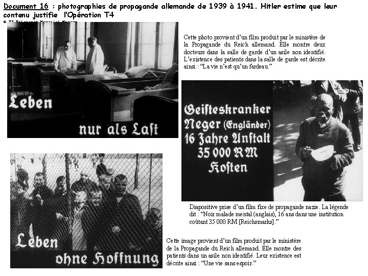 Document 16 : photographies de propagande allemande de 1939 à 1941. Hitler estime que