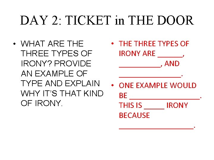 DAY 2: TICKET in THE DOOR • THE THREE TYPES OF • WHAT ARE