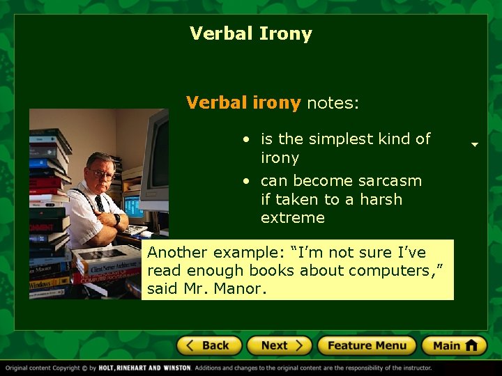 Verbal Irony Verbal irony notes: • is the simplest kind of irony • can