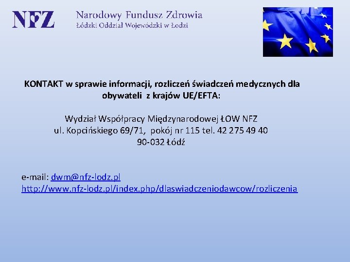 KONTAKT w sprawie informacji, rozliczeń świadczeń medycznych dla obywateli z krajów UE/EFTA: Wydział Współpracy