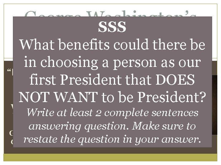 George Washington’s SSS Presidency What benefits could there be in choosing a person as