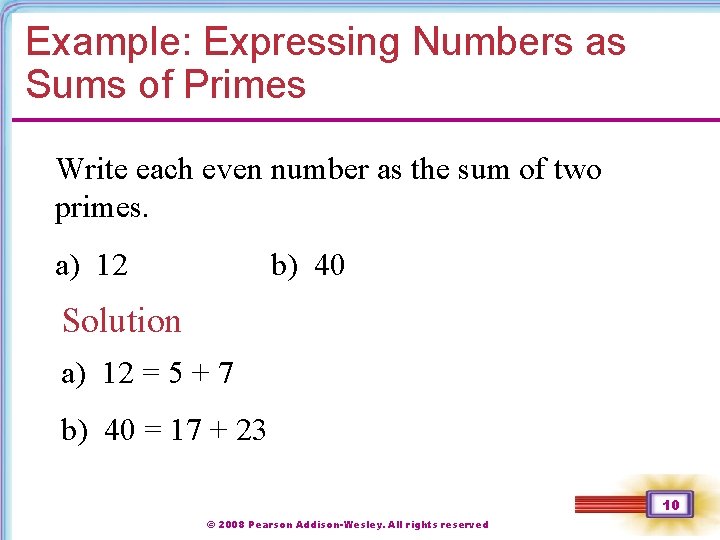 Example: Expressing Numbers as Sums of Primes Write each even number as the sum