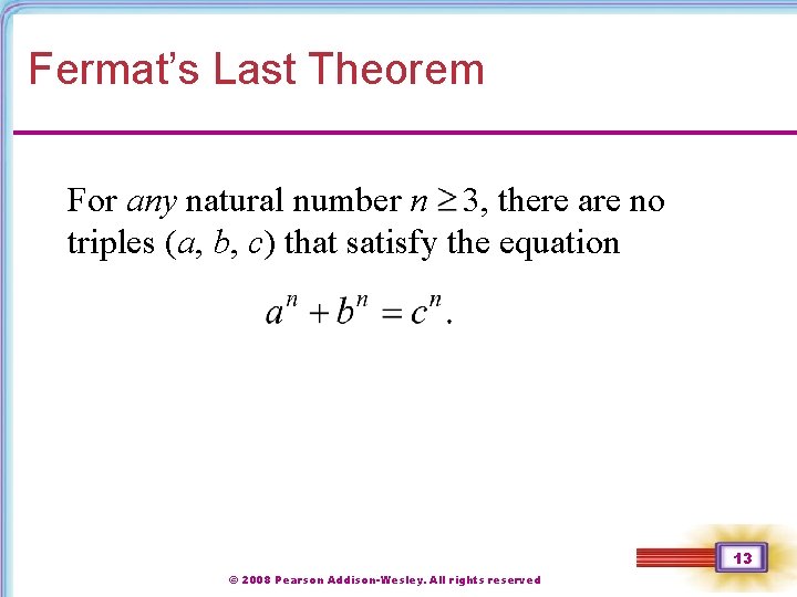 Fermat’s Last Theorem For any natural number n 3, there are no triples (a,