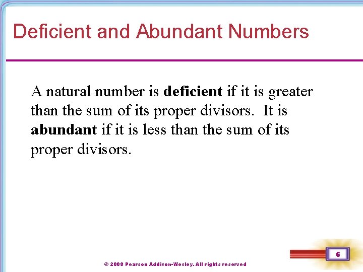 Deficient and Abundant Numbers A natural number is deficient if it is greater than