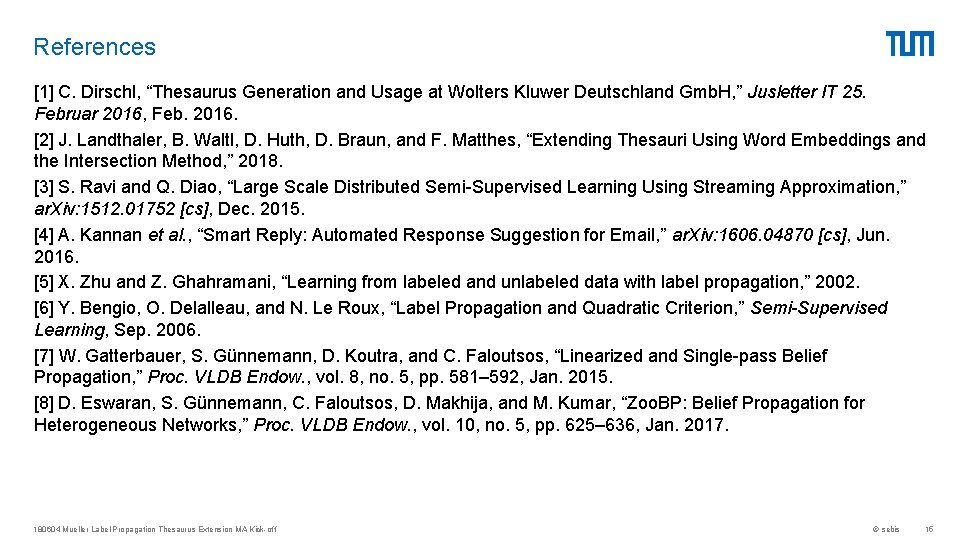 References [1] C. Dirschl, “Thesaurus Generation and Usage at Wolters Kluwer Deutschland Gmb. H,