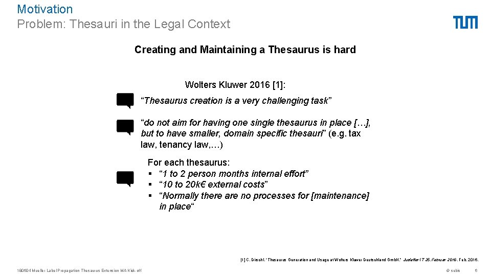 Motivation Problem: Thesauri in the Legal Context Creating and Maintaining a Thesaurus is hard