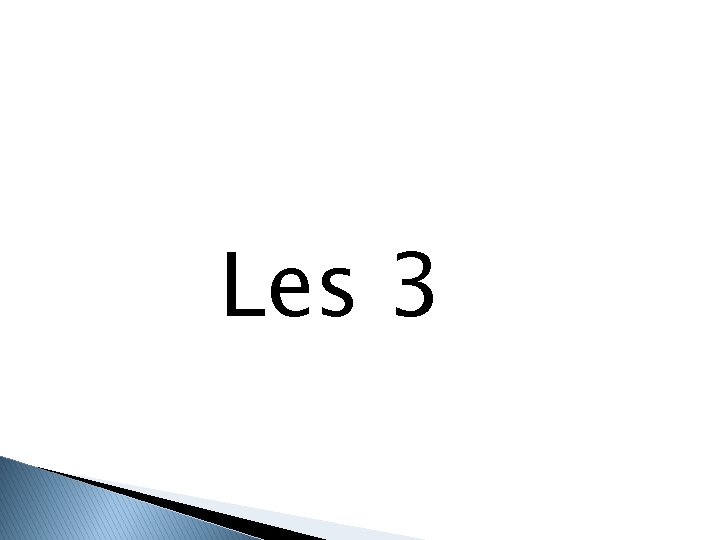 Les 3 