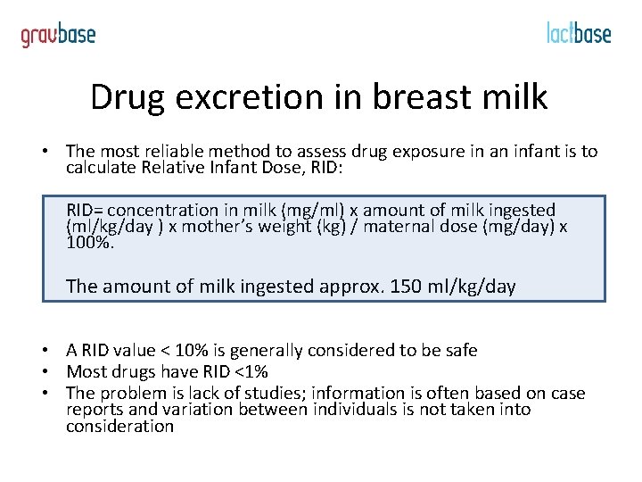 Drug excretion in breast milk • The most reliable method to assess drug exposure