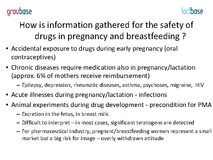 How is information gathered for the safety of drugs in pregnancy and breastfeeding ?