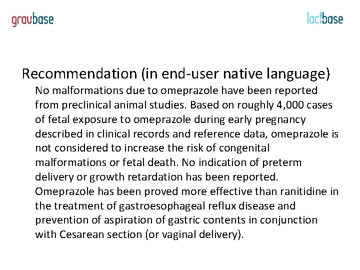 Recommendation (in end-user native language) No malformations due to omeprazole have been reported from