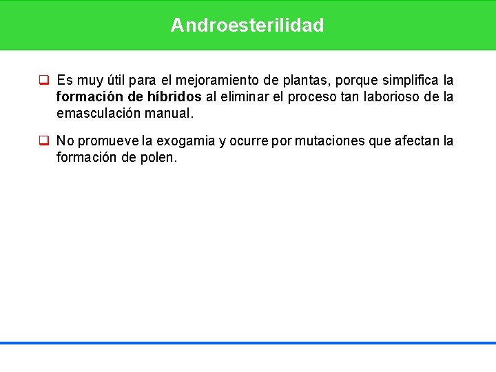 Androesterilidad q Es muy útil para el mejoramiento de plantas, porque simplifica la formación