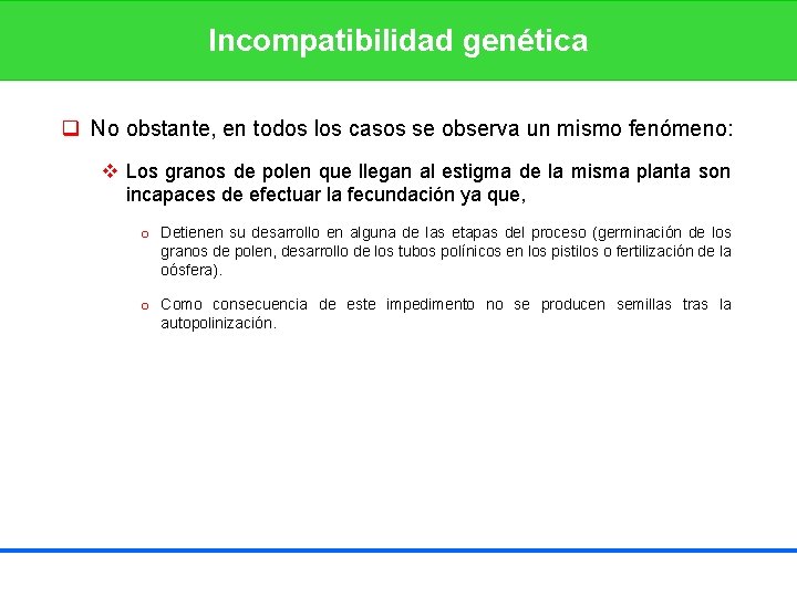 Incompatibilidad genética q No obstante, en todos los casos se observa un mismo fenómeno: