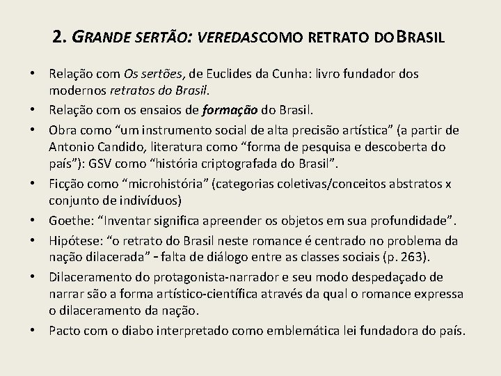 2. GRANDE SERTÃO: VEREDAS COMO RETRATO DO BRASIL • Relação com Os sertões, de