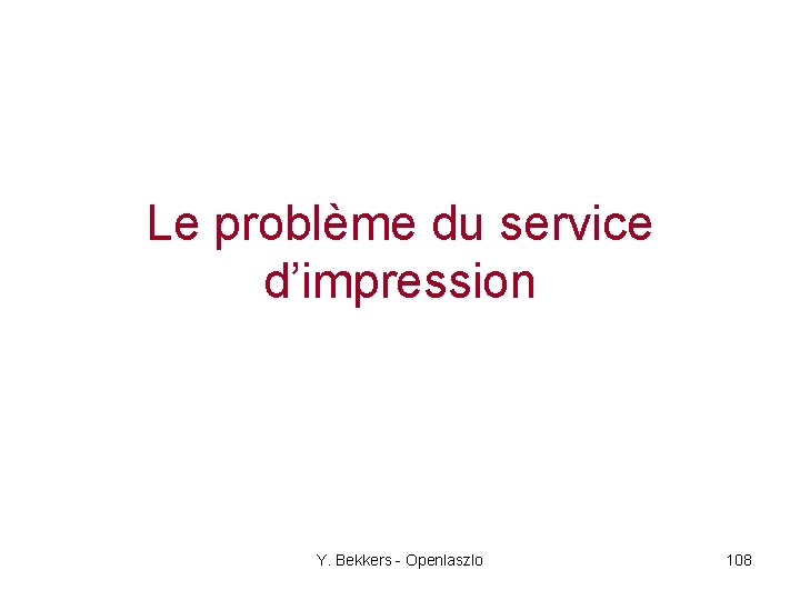 Le problème du service d’impression Y. Bekkers - Openlaszlo 108 