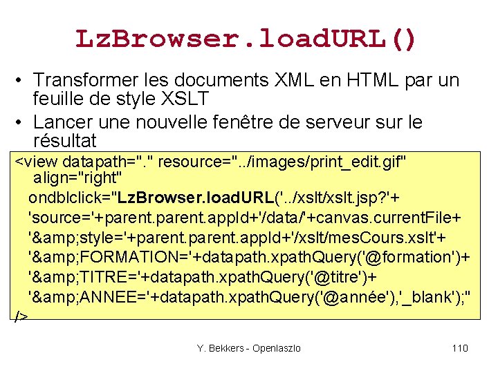 Lz. Browser. load. URL() • Transformer les documents XML en HTML par un feuille