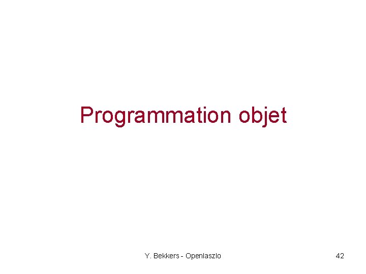 Programmation objet Y. Bekkers - Openlaszlo 42 