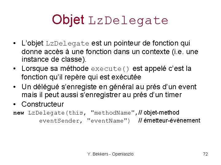 Objet Lz. Delegate • L’objet Lz. Delegate est un pointeur de fonction qui donne