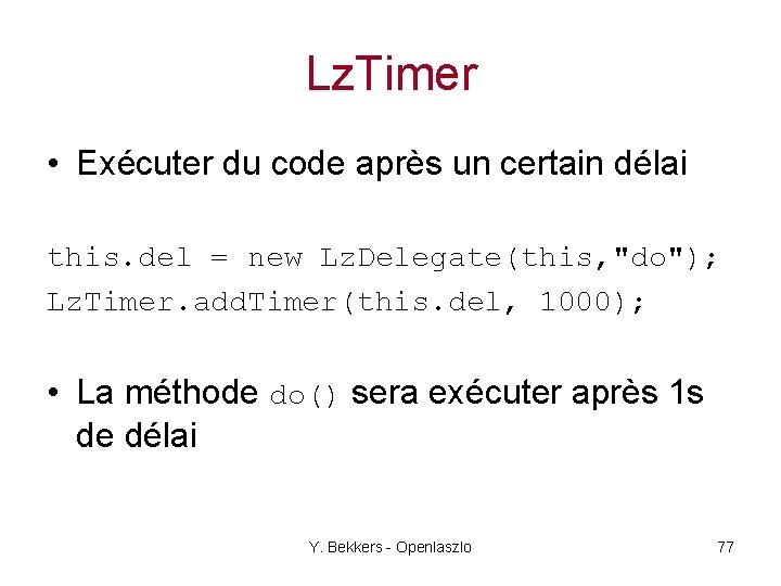Lz. Timer • Exécuter du code après un certain délai this. del = new