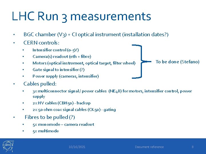 LHC Run 3 measurements • • BGC chamber (V 3) + CI optical instrument