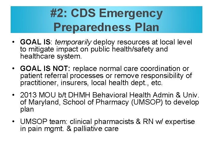 #2: CDS Emergency Preparedness Plan • GOAL IS: temporarily deploy resources at local level