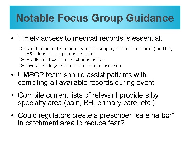 Notable Focus Group Guidance • Timely access to medical records is essential: Ø Need