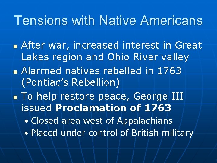 Tensions with Native Americans n n n After war, increased interest in Great Lakes
