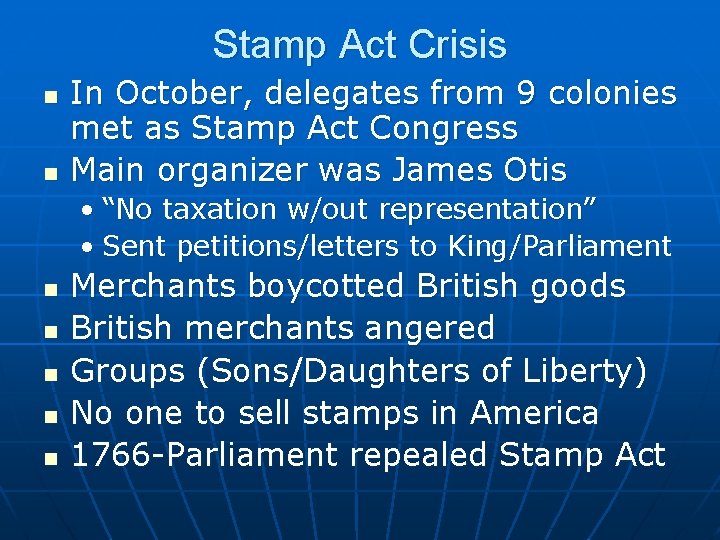 Stamp Act Crisis n n In October, delegates from 9 colonies met as Stamp