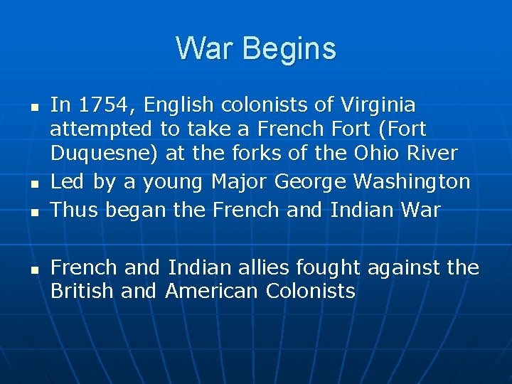 War Begins n n In 1754, English colonists of Virginia attempted to take a