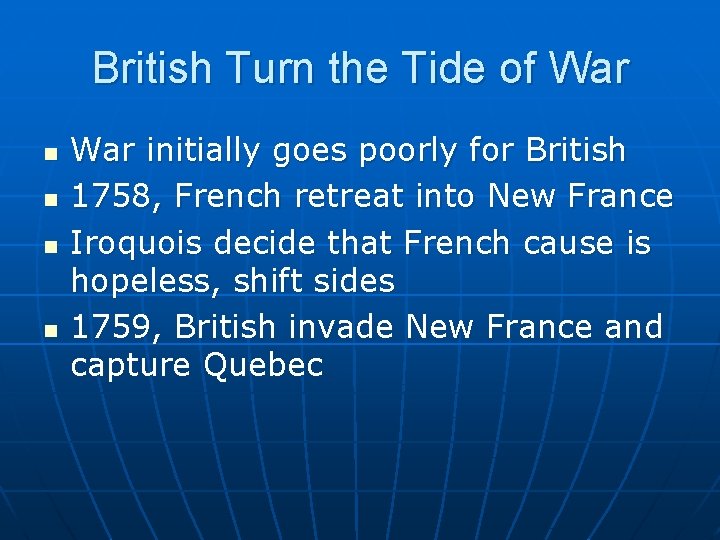 British Turn the Tide of War n n War initially goes poorly for British