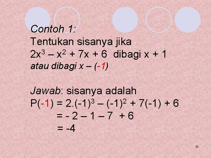 Contoh 1: Tentukan sisanya jika 2 x 3 – x 2 + 7 x