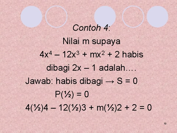Contoh 4: Nilai m supaya 4 x 4 – 12 x 3 + mx