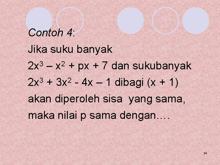 Contoh 4: Jika suku banyak 2 x 3 – x 2 + px +