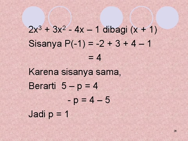 2 x 3 + 3 x 2 - 4 x – 1 dibagi (x