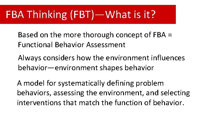 FBA Thinking (FBT)—What is it? Based on the more thorough concept of FBA =