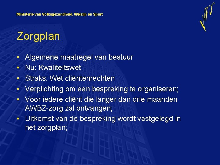 Ministerie van Volksgezondheid, Welzijn en Sport Zorgplan • • • Algemene maatregel van bestuur